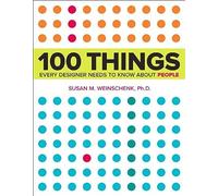 100 Things Every Designer Needs to Know About People (Voices That Matter)