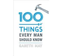 100 Things Every Man Should Know