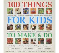 100 Things for Kids to Make & Do