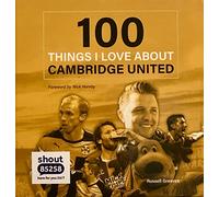 100 things I love about Cambridge United