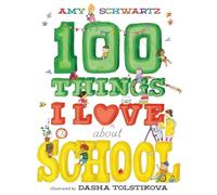 100 Things I Love About School : A Picture Book