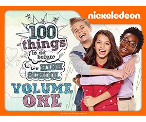 100 Things to Do Before High School Volume 1