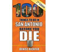 100 Things to Do in San Antonio Before You Die