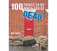 100 Things To Do When You're Dead