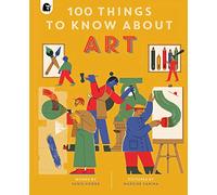 100 Things to Know About Art (In a Nutshell)