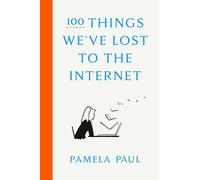 100 Things We've Lost to the Internet