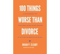 100 Things Worse Than Divorce: A Fun Reminder That Things Aren't as Bad as They Could Be (Fab-U-List Books)