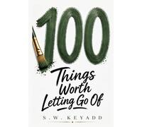 100 Things Worth Letting Go Of