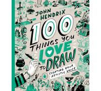 100 Things You Love to Draw : Creating Your Artistic Voice