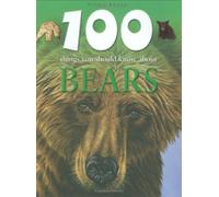 100 Things You Should Know About Bears