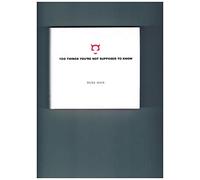 100 Things You're Not Supposed to Know