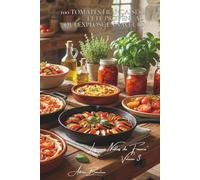 100 tomates françaises : l'été provençal qui explose en saveurs: Cœur de bœuf, cerises, anciennes... l'art français de la tomate parfaite (SÉRIE ... "Légumes Nobles de France" (10 livres))