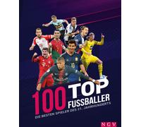 100 Top-Fuballer - Die besten Spieler des 21. , Dreisbach, Dreisbach,.