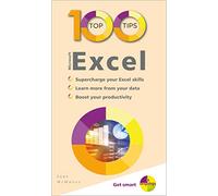 100 Top Tips - Microsoft Excel: (100 Top Tips - In Easy Steps)