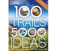 100 Trails, 5,000 Ideas: Where to Go, When to Go, What to See, What to Do