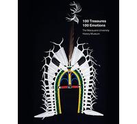 100 Treasures / 100 Emotions: The Macquarie University History Museum