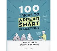 100 Tricks to Appear Smart in Meetings