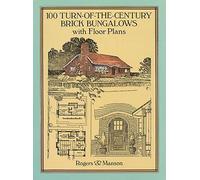 100 Turn-of-the-Century Brick Bungalows with Floor Plans (Dover Architecture)