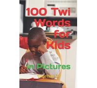 100 Twi Words for Kids: In Pictures