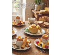 100 œufs à la coque créatifs : l'enfance retrouvée, version adulte: Redécouvrez la magie de l'œuf à la coque avec des mouillettes qui changent tout ... - Sous-Série "Œufs Express" (10 livres))