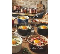 100 œufs en cocotte : le chic français sans se prendre la tête: Impressionnez vos invités avec des œufs en cocotte dignes d'un restaurant (L'Œuf : ... - Sous-Série "Œufs Express" (10 livres))