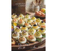 100 œufs farcis et roulés : l'apéritif français qui impressionne: Transformez vos apéros avec ces bouchées françaises spectaculaires