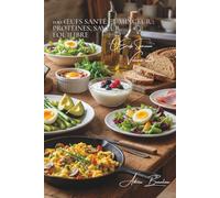 100 œufs santé et minceur : protéines, saveur, équilibre: L'œuf, votre allié forme et santé dans une cuisine française allégée (L'œuf : l'or jaune de ... - Sous-série "Œufs Spéciaux" (5 livres))