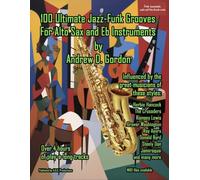 100 Ultimate Jazz-Funk Grooves for Alto Sax. Includes Audio Online