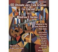 100 Ultimate Jazz-Funk Grooves for Clarinet. Includes Audio Online
