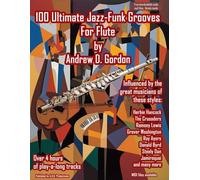 100 Ultimate Jazz-Funk Grooves for Flute. Includes Audio Online