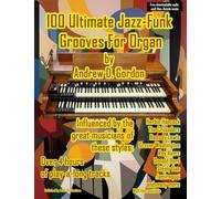 100 Ultimate Jazz-Funk Grooves for Organ. Includes Audio Online