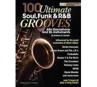 100 Ultimate Soul, Funk and R&B Grooves. Alto Saxophone. Includes Audio Online