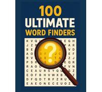 100 Ultimate Word Finders: Large Print challenging and different Word Searches for hours of entertainment