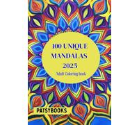 100 Unique Mandalas 2025: Adult Coloring Book