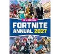 100% Unofficial Fortnite Annual 2027: Brand new for 2026, the perfect Christmas present for fans of the game!