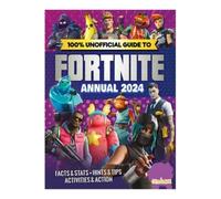 100% Unofficial Guide To Fortunite Annual 2024 Book