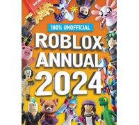 100% Unofficial Roblox Annual 2024: Brand new gaming annual for 2023 - perfect for kids obsessed with video games that want to discover more!