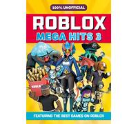 100% Unofficial Roblox Mega Hits 3: A guide to the best new Roblox games in 2023 - the perfect companion for kids.