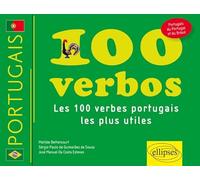 100 verbos. Les cent verbes portugais les plus utiles: Les 100 verbes portugais les plus utiles