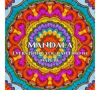 100 Vibrant Flower Mandala Designs: A Gorgeous Coloring Book for Relaxation, Mindfulness & Creativity