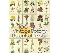 100 Vintage Botany Botanical Prints (Floral Ephemera Series)