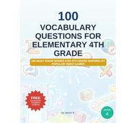 100 Vocabulary questions for Elementary 4th Grade: Must know Words for 4th grade Inspired by popular video games (K-12 English Workbooks)