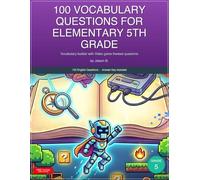 100 Vocabulary questions for Elementary 5th Grade: Vocabulary builder with Video game themed questions (K-12 English Workbooks)