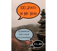 100 Voices in My Head: 212 Ruminations from a Person with Schizophrenia