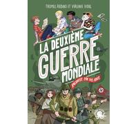 100 % Vrai - La Deuxième Guerre mondiale racontée par des ados