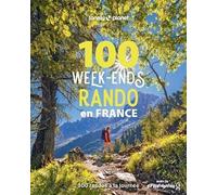 100 week-ends rando en France 1 - 300 randos de tous niveaux à la journée avec la FFRandonnée