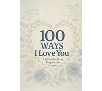 100 Ways I Love You: A Fill-in-the-Blank Gift Book for Couples