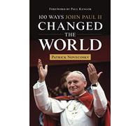 100 Ways John Paul II Changed the World
