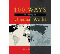 100 Ways of Seeing an Unequal World