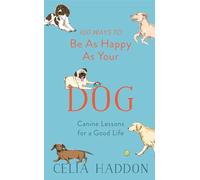 100 Ways to Be As Happy As Your Dog